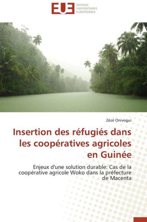 Insertion Des R?ugi? Dans Les Coop?atives Agricoles En Guin?