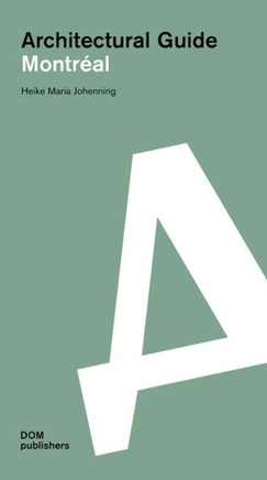 Montr?l: Architectural Guide