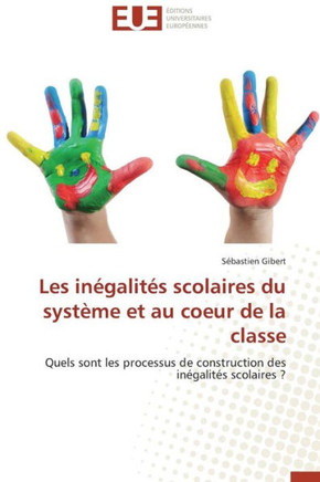 Les In?alit? Scolaires Du Syst?e Et Au Coeur de la Classe