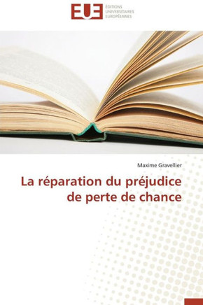 La R?aration Du Pr?udice de Perte de Chance