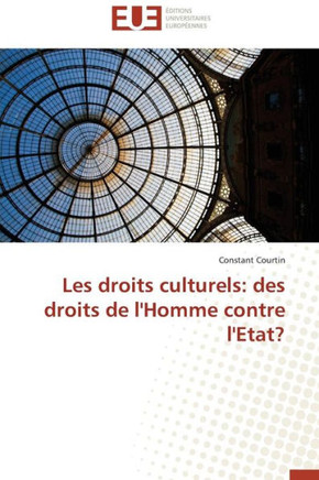 Les Droits Culturels: Des Droits de l'Homme Contre l'Etat?