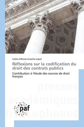 R?lexions Sur La Codification Du Droit Des Contrats Publics