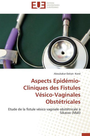 Aspects Epid?io-Cliniques Des Fistules V?ico-Vaginales Obst?ricales
