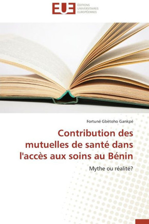 Contribution Des Mutuelles de Sant?Dans l'Acc? Aux Soins Au B?in