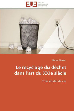 Le Recyclage Du D?het Dans l'Art Du Xxie Si?le