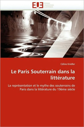 Le Paris Souterrain Dans La Litt?ature