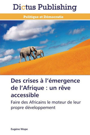 Des Crises ?L ?ergence de L Afrique: Un R?e Accessible