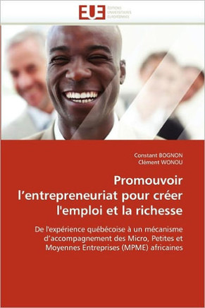 Promouvoir l'Entrepreneuriat Pour Cr?r l'Emploi Et La Richesse