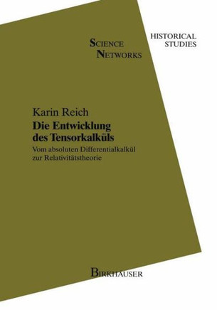 Die Entwicklung Des Tensorkalk?s: Vom Absoluten Differentialkalk? Zur Relativit?stheorie
