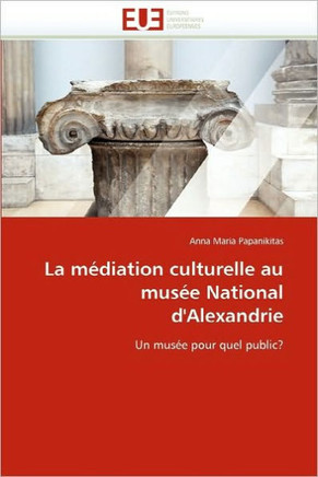 La M?iation Culturelle Au Mus? National d'Alexandrie