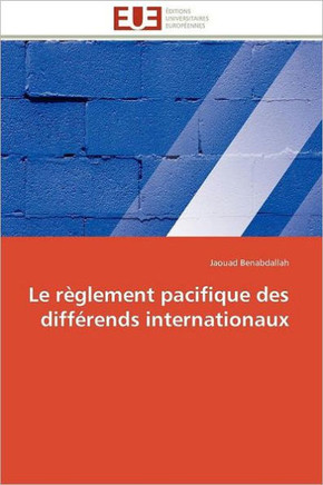 Le R?lement Pacifique Des Diff?ends Internationaux
