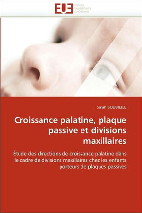 Croissance Palatine, Plaque Passive Et Divisions Maxillaires
