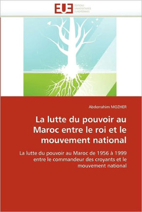 La Lutte Du Pouvoir Au Maroc Entre Le Roi Et Le Mouvement National