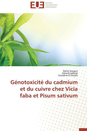 G?otoxicit?Du Cadmium Et Du Cuivre Chez Vicia Faba Et Pisum Sativum