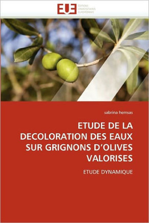 Etude de la Decoloration Des Eaux Sur Grignons d''olives Valorises