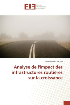 Analyse de l'Impact Des Infrastructures Routi?es Sur La Croissance