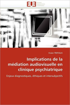 Implications de la M?iation Audiovisuelle En Clinique Psychiatrique