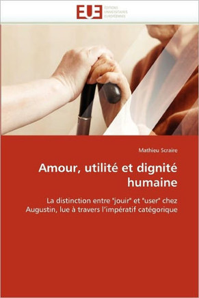Amour, Utilit?Et Dignit?Humaine