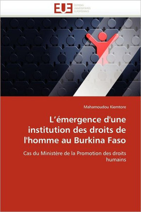 L''?ergence d''une Institution Des Droits de l''homme Au Burkina Faso