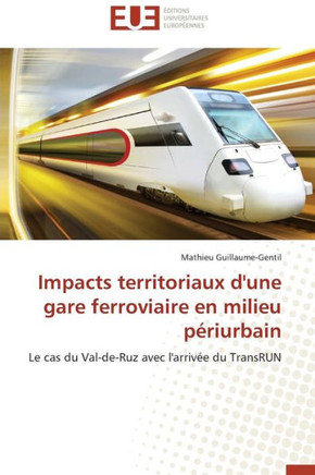 Impacts Territoriaux d'Une Gare Ferroviaire En Milieu P?iurbain