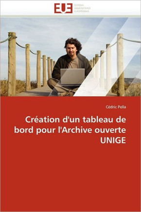 Cr?tion d''un Tableau de Bord Pour l''archive Ouverte Unige