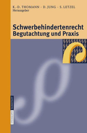 Schwerbehindertenrecht, Begutachtung Und PRAXIS: Grundlagen - Begutachtungsrichtlinien - Perspektiven F? Die Zukunft