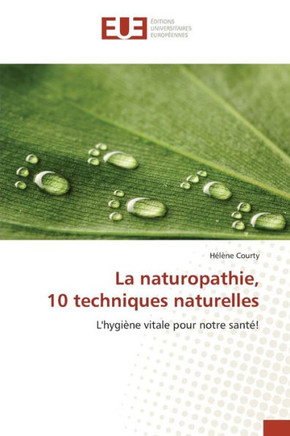 La Naturopathie, 10 Techniques Naturelles