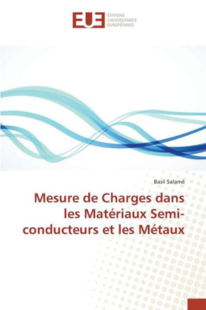 Mesure de Charges Dans Les Mat?iaux Semi-Conducteurs Et Les M?aux