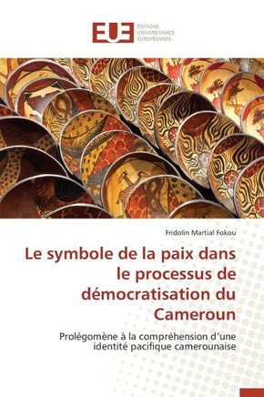 Le Symbole de la Paix Dans Le Processus de D?ocratisation Du Cameroun