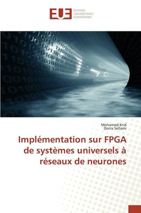 Impl?entation Sur FPGA de Syst?es Universels ?R?eaux de Neurones