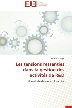 Les Tensions Ressenties Dans La Gestion Des Activit? de R D
