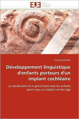 D?veloppement Linguistique d''enfants Porteurs d''un Implant Cochl?aire