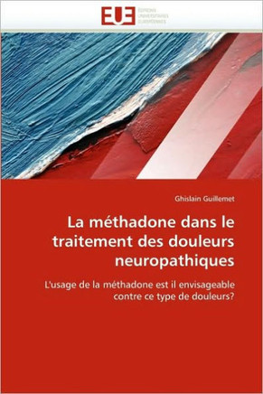 La M?hadone Dans Le Traitement Des Douleurs Neuropathiques
