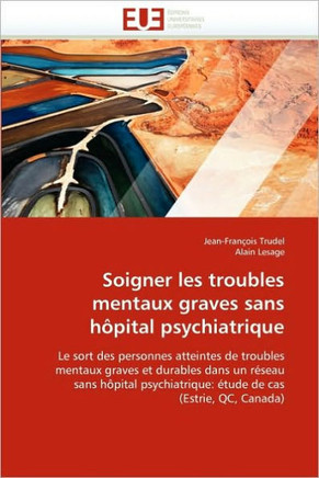 Soigner Les Troubles Mentaux Graves Sans H?ital Psychiatrique