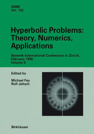 Hyperbolic Problems: Theory, Numerics, Applications: Seventh International Conference in Z?ich, February 1998 Volume II