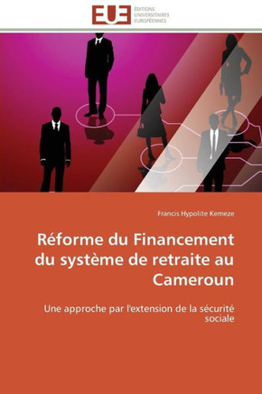 R?orme Du Financement Du Syst?e de Retraite Au Cameroun