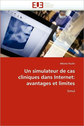 Un Simulateur de Cas Cliniques Dans Internet: Avantages Et Limites