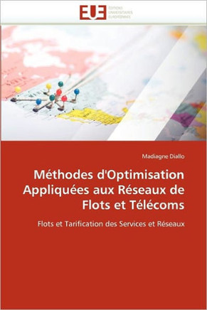 M?hodes d''optimisation Appliqu?s Aux R?eaux de Flots Et T??oms