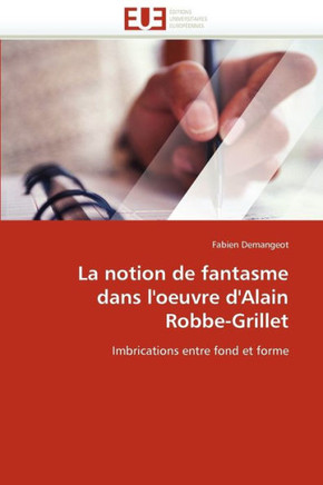 La notion de fantasme dans l''oeuvre d''alain robbe-grillet