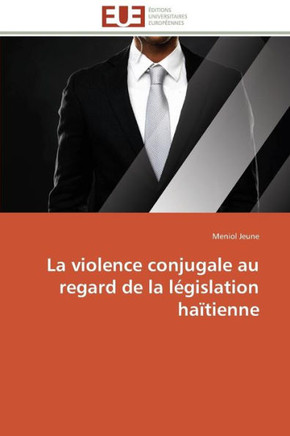 La Violence Conjugale Au Regard de la L?islation Ha?ienne