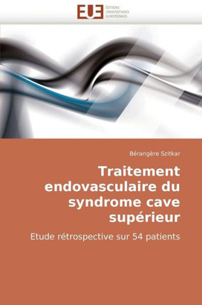 Traitement Endovasculaire Du Syndrome Cave Sup?ieur