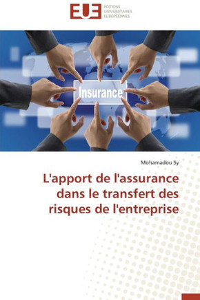 L'Apport de l'Assurance Dans Le Transfert Des Risques de l'Entreprise