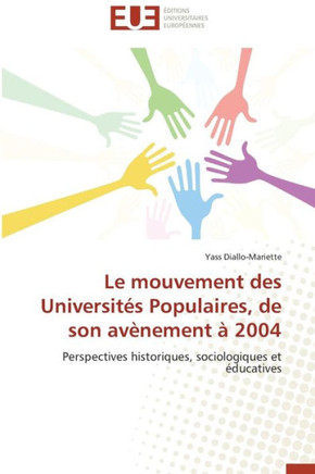 Le Mouvement Des Universit? Populaires, de Son Av?ement ?2004