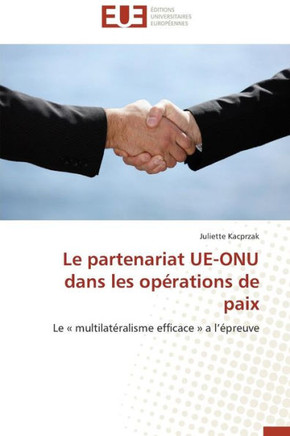 Le Partenariat Ue-Onu Dans Les Op?ations de Paix