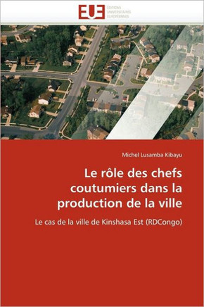 Le R?e Des Chefs Coutumiers Dans La Production de la Ville
