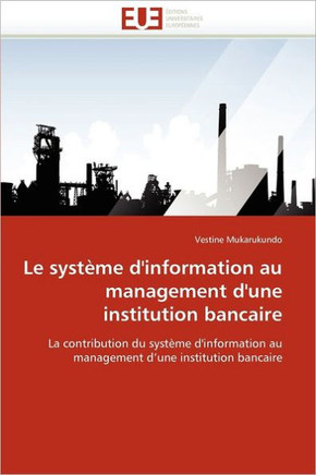 Le Syst?e d''information Au Management d''une Institution Bancaire