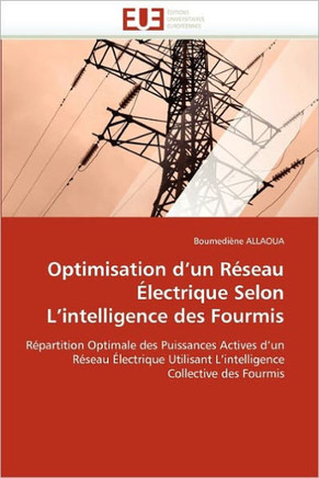 Optimisation d''un R?eau ?ectrique Selon l''intelligence Des Fourmis