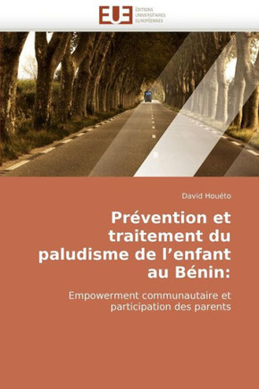Pr?ention Et Traitement Du Paludisme de l''enfant Au B?in