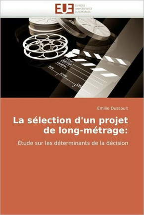La S?ection d''un Projet de Long-M?rage