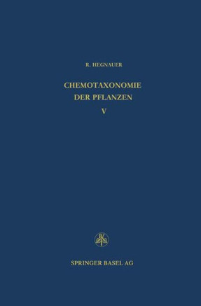 Chemotaxonomie Der Pflanzen: Eine ?ersicht ?er Die Verbreitung Und Die Systematische Bedeutung Der Pflanzenstoffe, Dicotyledoneae: Magnoliaceae -